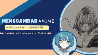 MENGGAMBAR DAN MENGARSIR ANIME😆✨️ ||REFERENSI ADA DI PINTEREST 🍃