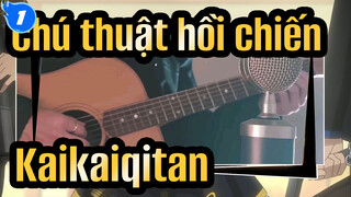 [Chú thuật hồi chiến] Kaikaiqitan (Ghi ta Cover), Thật là dịu dàng_1