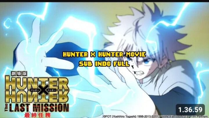 ANIME HXH misi terakhir full movie sub indo