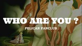 PELICAN FANCLUB - Who are you? | Ending Boruto (Lirik Lagu Terjemahan)