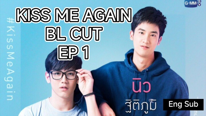 [Eng] Kiss Me Again - BL Cut Ep 1/4