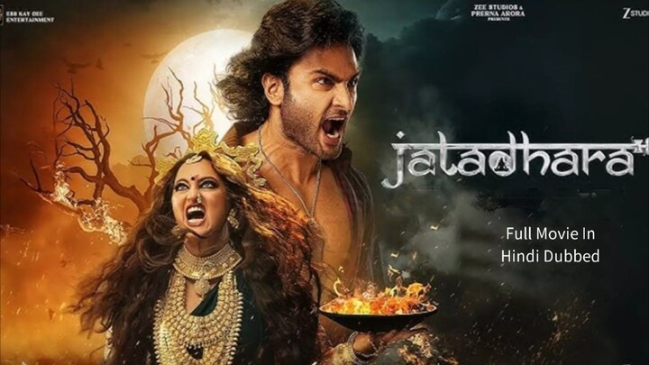 Jatadhara (2025) | Full Movie in Hindi Dubbed | Sudheer Babu | Sonakshi Sinha | Divya Khosla Kumar |