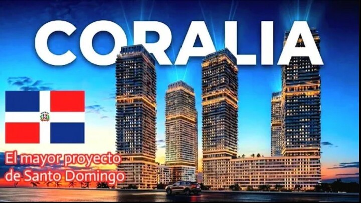 Coralia, el nuevo megaproyecto de Santo Domingo Este, Republica Dominicana