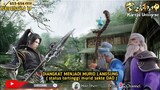 DI ANGKAT MENJADI MURID LANGSUNG. #653-654 Wu Dong Qian kun