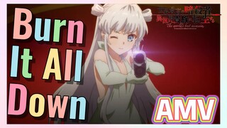 [Burn It All Down] AMV