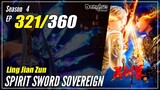 【Ling Jian Zun】 S4 EP 321 (421) - Spirit Sword Sovereign | 1080P