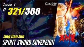 【Ling Jian Zun】 S4 EP 321 (421) - Spirit Sword Sovereign | 1080P