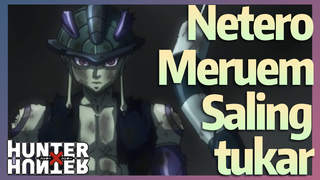 Netero Meruem Saling tukar