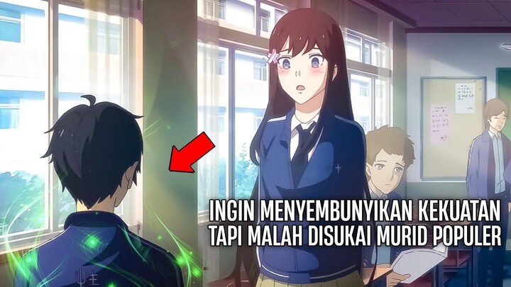 Murid Populer itu Terobsesi padaku... Karena Aku Menyembunyikan Kekuatan!