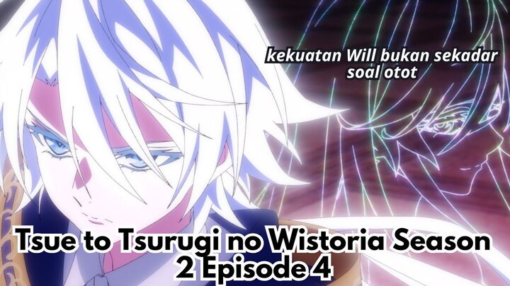 Tsue to Tsurugi no Wistoria Season 2 Episode 4: kekuatan Will bukan sekadar soal otot