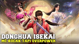 Donghua Isekai dengan Mc Kocak tapi Overpower !!!