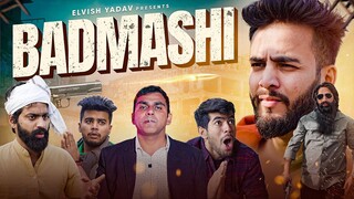 BADMASHI - | Elvish Yadav | Latest Comedy Videos 2022