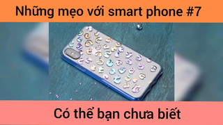 Những mẹo với smartphone p7