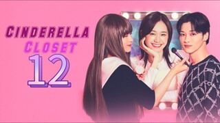 Cinderella Closet Episode 12 [Eng sub]
