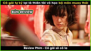 Cô gái TỰ KỶ từ nhỏ không ngờ là kỳ tài võ thuật bộ môn Muay Thái  - REVIEW PHIM: CÔ GÁI SÔ CÔ LA