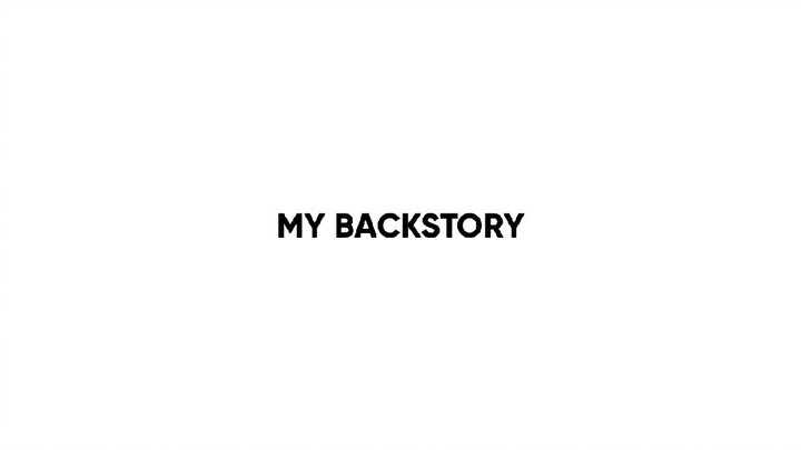 MY BACKSTORY