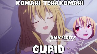 Cupid  [AMV]  komari terakomari