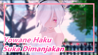 Yowane Haku | [Yowane] Sampai Sekarang Kau Masih Suka Dimanjakan ❤