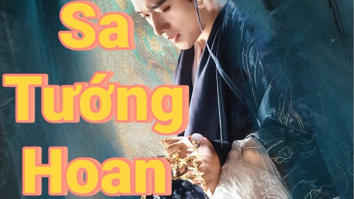 【Full Vietsub】Sa Tướng Hoan - Vương Hạo Trinh & A Thượng