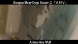 Bungou Stray Dogs Season 2 「ＡＭＶ」 Hay Nhất