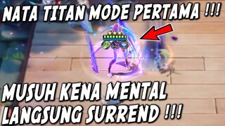 NATA ASTRO TITAN MODE PERTAMA GUA! MUSUH SAMPE SURREND! KENA MENTAL LIAT NATA ASTRO TITAN MODE GUA !