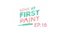 Love At First Paint EP.18