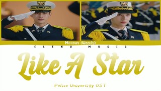 Monday (Weekly) -【Like A Star】(Rom/Han/Eng_Lyrics）Police University OST Part 2