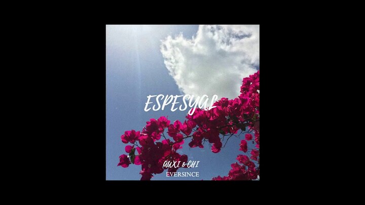 Auxi & Chi - ESPESYAL (prod. by @EVERSINCE)