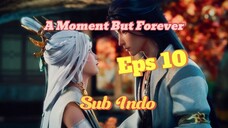 A Moment But Forever eps 10 sub indo