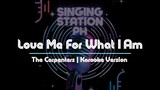 Love Me For What I Am by The Carpenters | Karaoke
