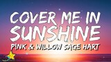 P!nk & Willow Sage Hart - Cover Me In Sunshine (Lyrics) | 3starz