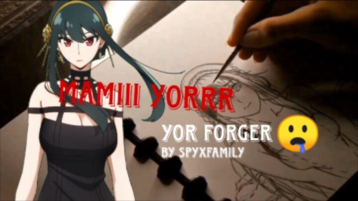 MAMI YORRRR....YABAIII YABAII YABAIII!!! 🤤😣 - yor forger by spyxfamily _ fast drawing