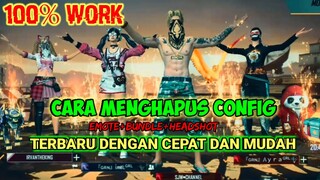 CARA MENGHAPUS CONFIG TERBARU DENGAN CEPAT DAN MUDAH SETELAH UPDATE 100% WORK | GARENA FREEFIRE