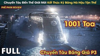 Chuyến Tàu Cuối Cùng, Hành Trình Đến Thế Giới Mới Kết Thúc Kỷ Băng Hà Hậu Tận Thế || Phê Phim Review