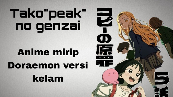 takopeak no genzai, anime parenting loh ya