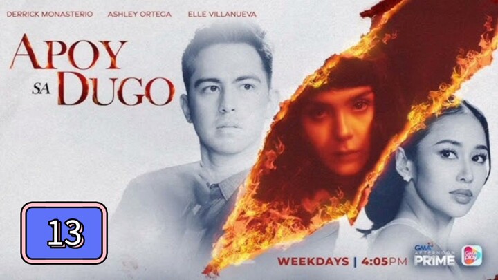 Episode 13 : Apoy Sa Dugo