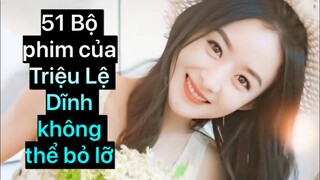 51 Bộ Phim Hay Nhất của Triệu Lệ Dĩnh trong hành trình 14 năm sự nghiệp diễn xuất ||  (Review)