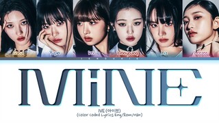 IVE Mine Lyrics (아이브 Mine 가사) (Color Coded Lyrics)