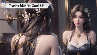 Twins Martial Soul episode 39