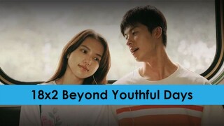 18x2 Beyond Youthful Days (2024) - Subtitle Indonesia