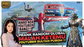 PRANK RANDOM GLOBAL EH MALAH KETEMU YOUTUBER SULTANNYA PUBG MOBILE , NGERI COK !! - PUBG MOBILE