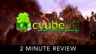 cyubeVR - 2 Minute Review