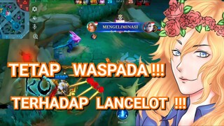 TETAP WASPADA !!! TERHADAP LANCELOT !!!