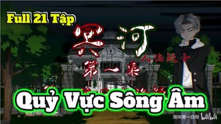 ( Full 21 Tập ) Quỷ Vực Sông Âm | Tiểu Nhất Bạch | Hoạt Hình Kinh Dị | GodSub