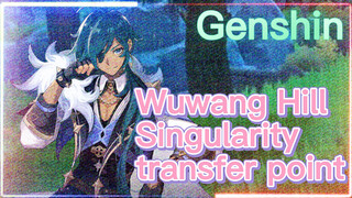Wuwang Hill Singularity transfer point