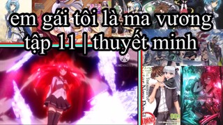 em gái tôi là ma vương | Shinmai Maou no Testament | tập 11 | thuyết minh