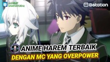 Anime MC Overpower Dengan Tema Harem Terbaik!!