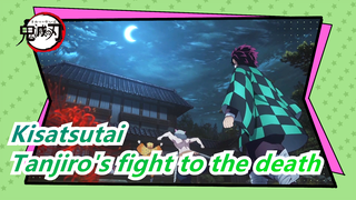 Kisatsutai|Tanjiro's fight to the death：You're the one who injured my brother, aren't you?