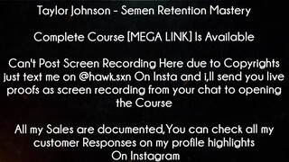 Taylor Johnson Course Semen Retention Mastery download