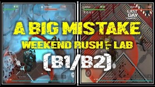 "WEEKEND RUSH EVENT"  Laboratory (B1 & B2)| WHEN I MADE A BIG MISTAKE  - LDOE: Survival